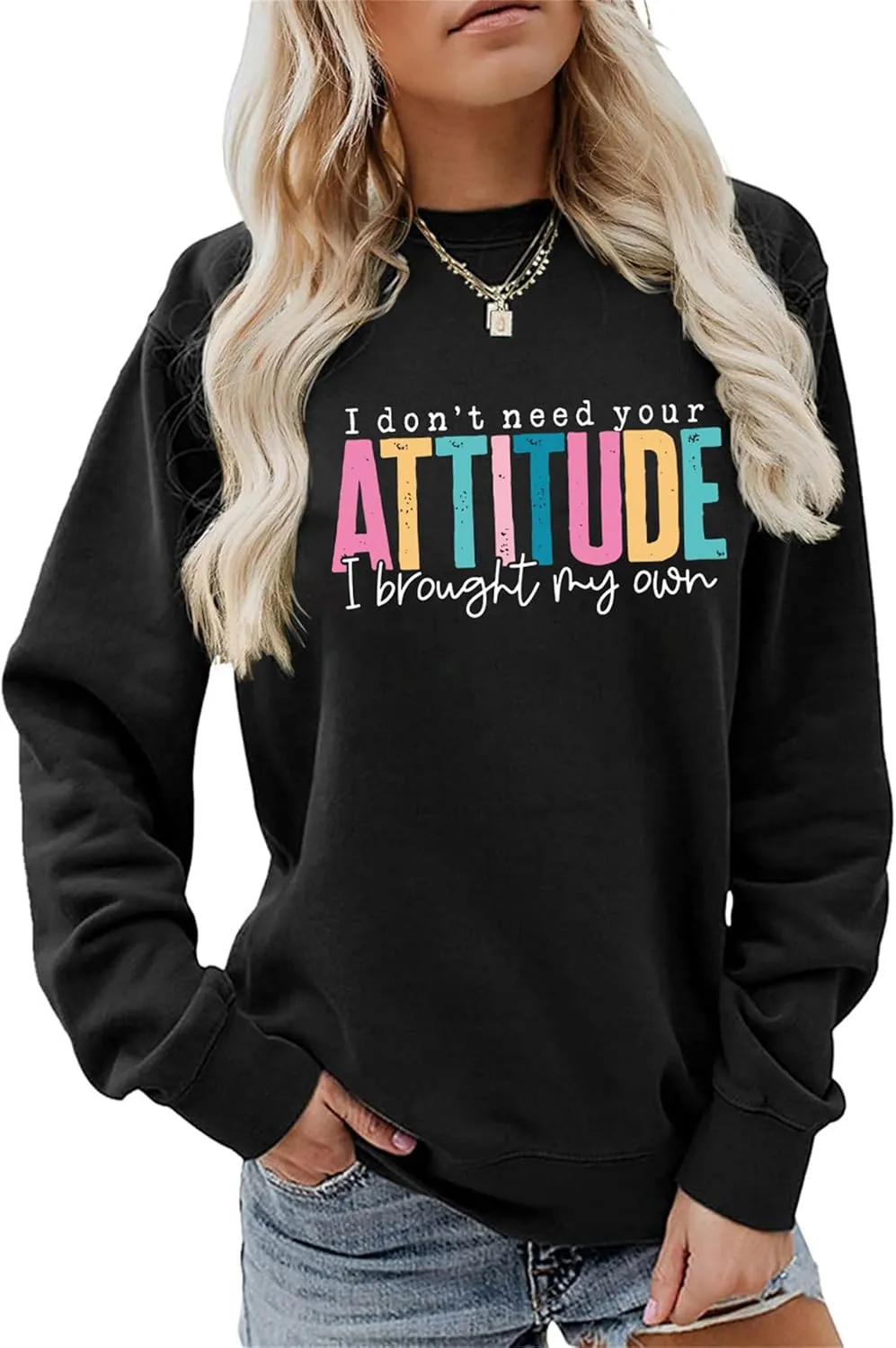 I Don't Need Your Attitude I Brought My Own Sweatshirts Women Crewneck Graphic Funny Sarcasm Saying Pullover