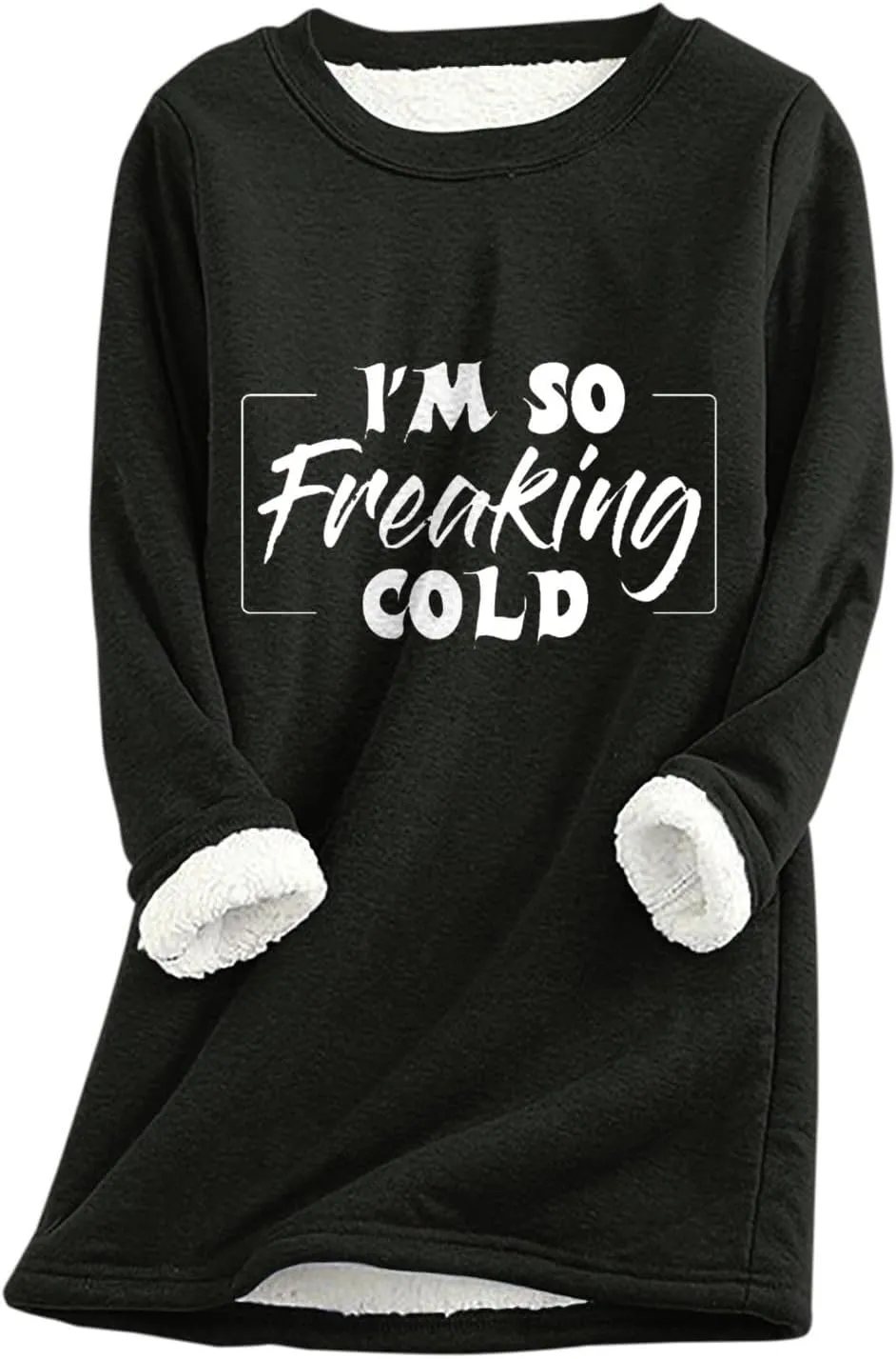 I'm So Freaking Cold Fleece Sweatshirt for Women Thermal Warm Loungewear Tops Crewneck Long Sleeve Pullover Shirt