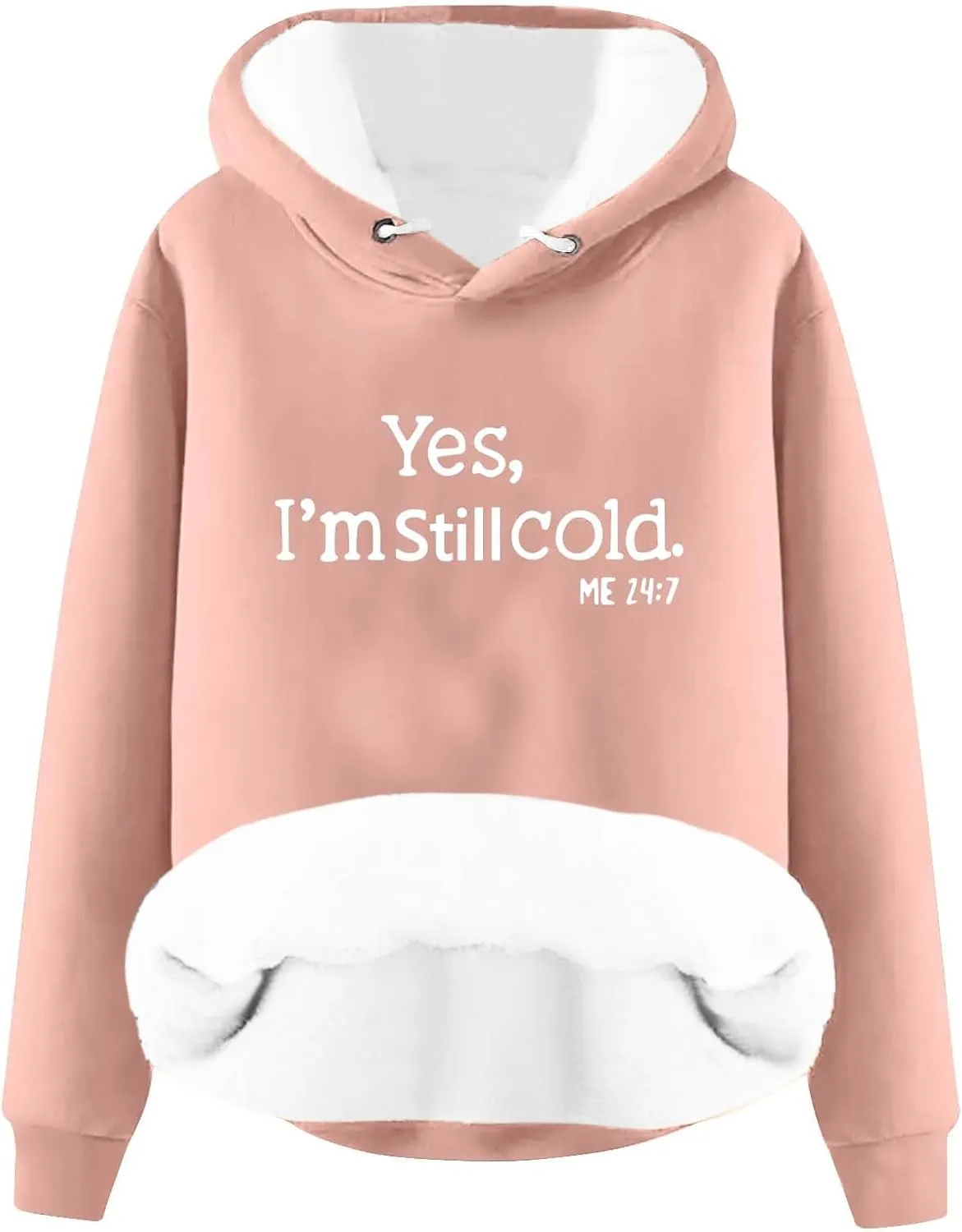 Yes I'M Cold Me 24:7 Hoodies for Women Fleece Sweatshirts Warm Sweaters for Women Winter Fashion Print Pullover Tops